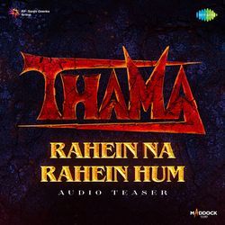 Rahein Na Rahein Hum Audio Teaser (From &quot;Thama&quot;)-AjFZQQFbQ0k