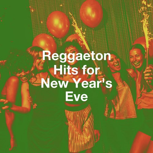 Reggaeton Hits for New Year&#039;s Eve_poster_image