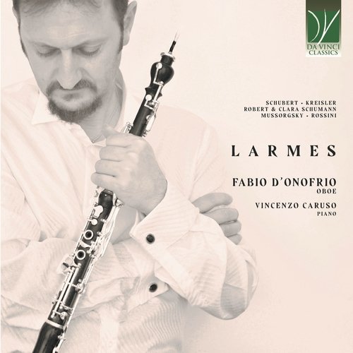 Schubert, Robert &amp; Clara Schumann, Kreisler, Rossini, Mussorgsky: Larmes (19TH century music with Oboe)
