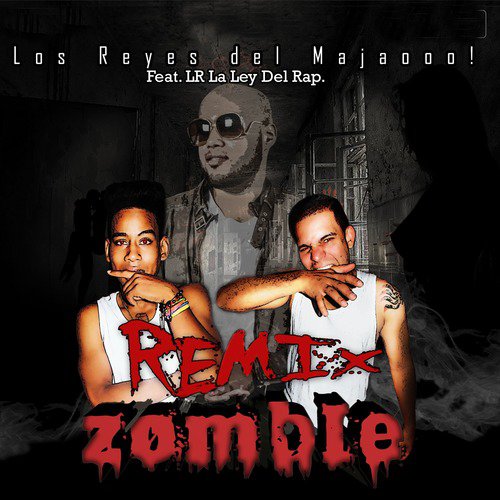Zombie Remix (feat. LR La Ley Del Rap)