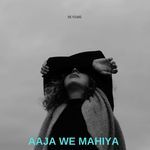 aaja mahiya ve