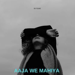 aaja mahiya ve