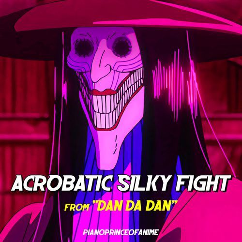 ACROBATIC SILKY FIGHT (From "DAN DA DAN")