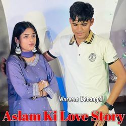Aslam Ki Love Story