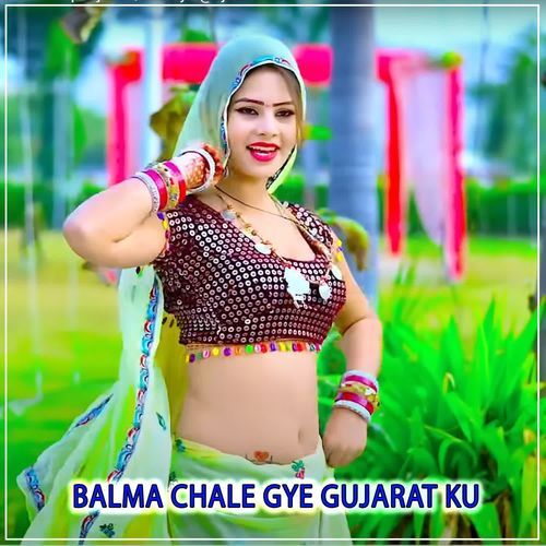 Balma Chale Gye Gujarat Ku