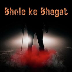 Bhole Ke Bhagat-RQRbWjVYUAQ