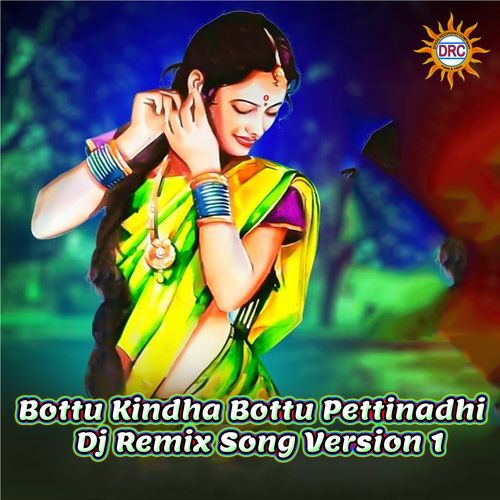 Bottu Kindha Bottu Pettinadhi (DJ Remix Song Version 1)