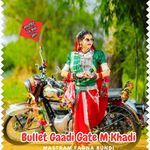 Bullet Gaadi Gate M Khadi