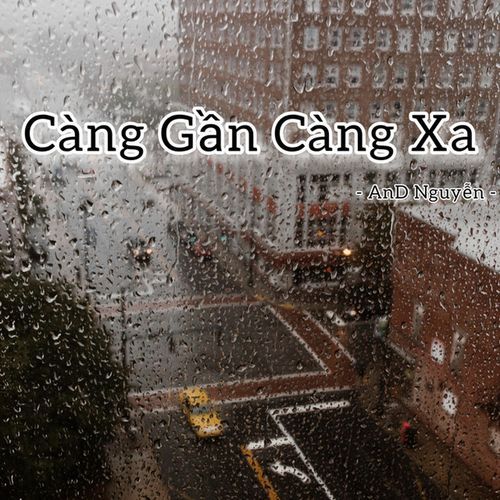 Càng Gần Càng Xa