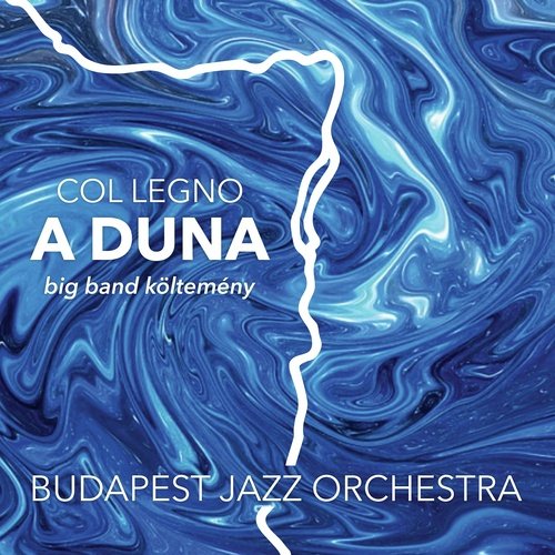 Col Legno: A Duna (big band költemény)