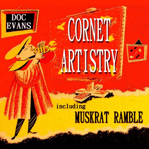 Cornet Artistry Including Muskrat Ramble