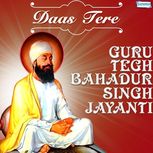 Daas Tere - Guru Tegh Bahadur Singh Jayanti