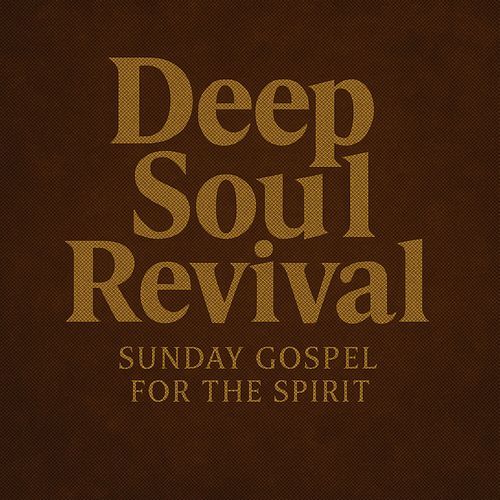 Deep Soul Revival: Sunday Gospel for the Spirit
