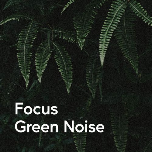 Focus Green Noise