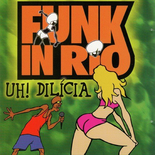 Funk In Rio I / Uh ! Dilicia_poster_image