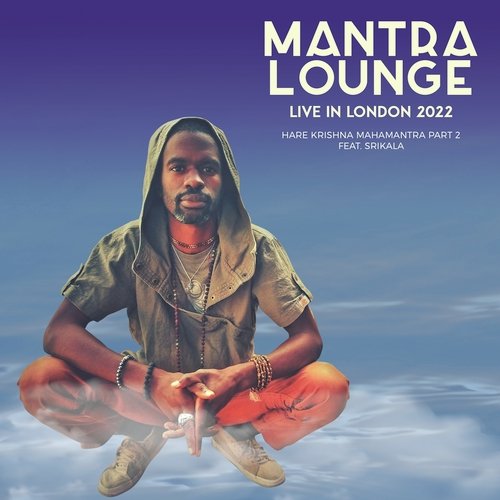 Hare Krishna Mahamantra Part 2 (Mantra Lounge Live in London 2022)