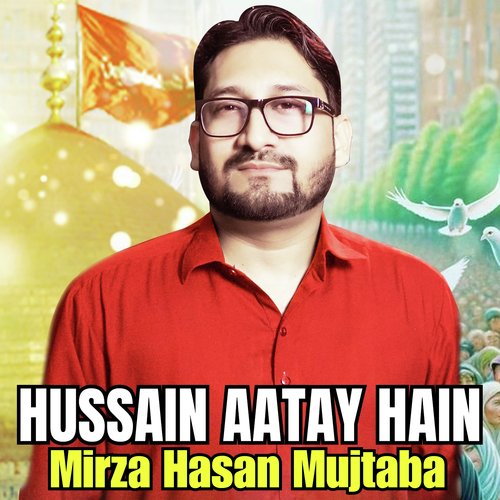 Hussain Aatay Hain