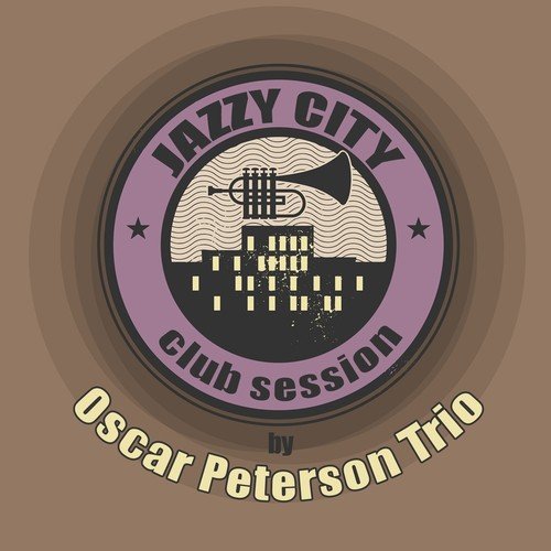 JAZZY CITY - Club Session by Oscar Peterson Trio
