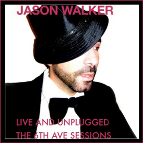 Jason Walker &quot;Live and Unplugged, the 6th Ave. Sessions&quot;_poster_image