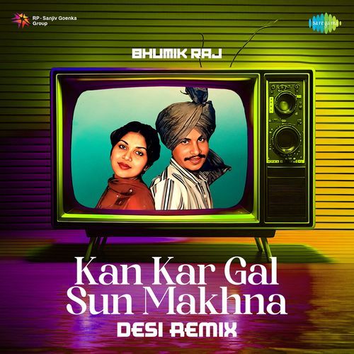 Kan Kar Gal Sun Makhna - Desi Remix