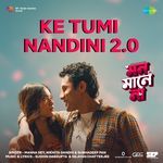 Ke Tumi Nandini 2.0 (From "Mon Maaney Na")