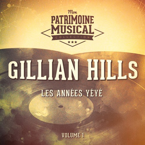 Les années yéyé : Gillian Hills, Vol. 1