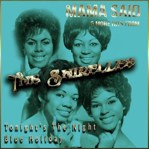 Mama Said & More Hits from The Shirelles