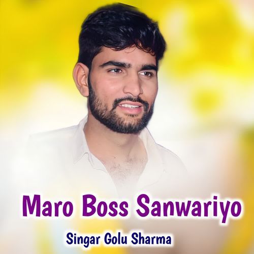 Maro Boss Sanwariyo