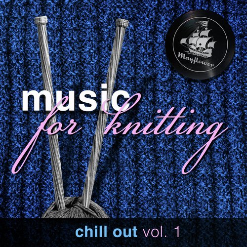 Music for Knitting, Chill Out, Vol. 1