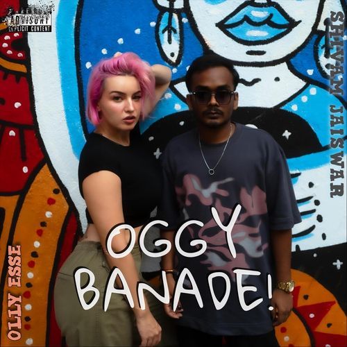 Oggy Banade! (feat. Shivam Jaiswar)