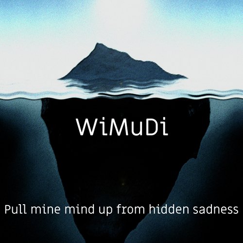 Pull Mine Mind Up from Hidden Sadness