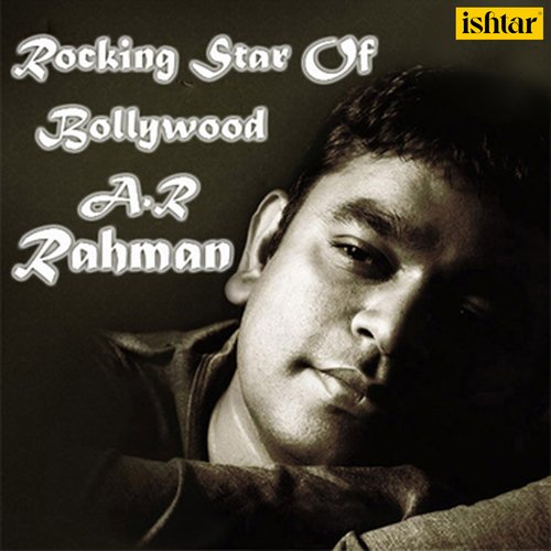Rocking Star of Bollywood - A.R. Rahman