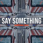 Say Something