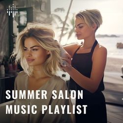 Summer salon music playlist