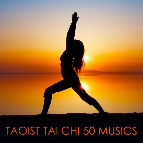 Taoist Tai Chi 50 Musics - Deep Zen Oriental Music for Tai Chi Practice and Meditation Exercises_poster_image