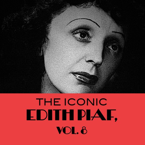 The Iconic Edith Piaf, Vol. 8