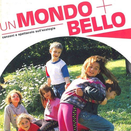 Un mondo più bello (Canzoni e spettacolo sull'ecologia)