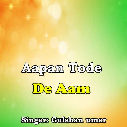 Aapan Tode De Aam