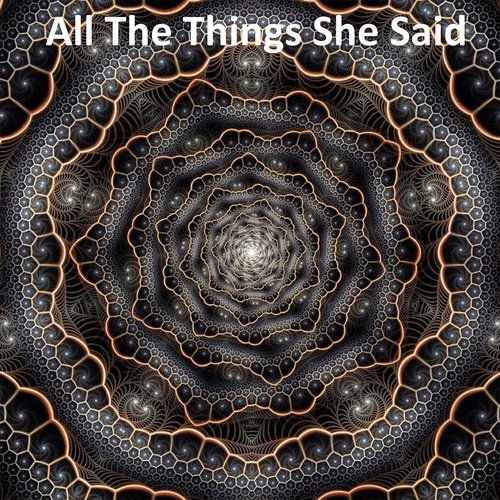All the Things She Said
