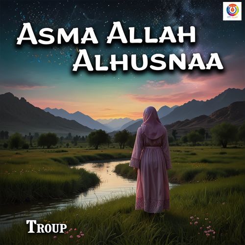 Asma Allah Alhusnaa - Troup