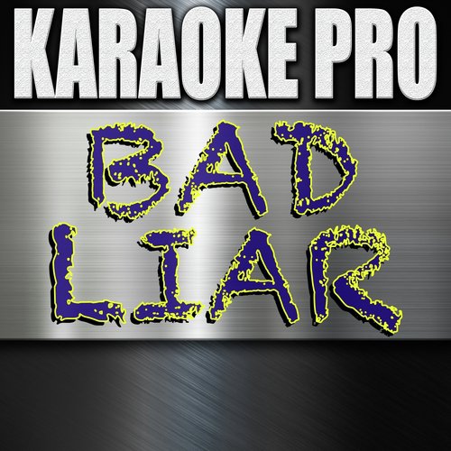 Bad Liar (Originally Performed by Selena Gomez) - 1