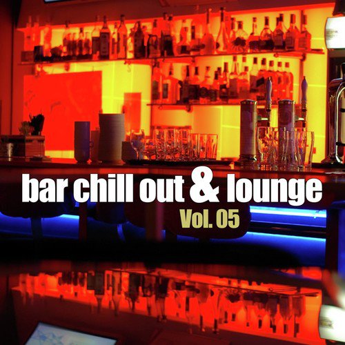 Bar Chill out & Lounge, Vol. 05