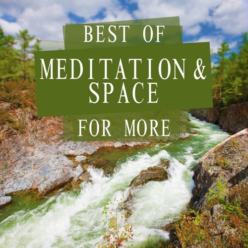 Best of Meditation & Space for More