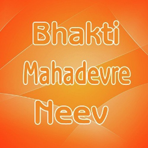 Bhakti Mahadevre Neev