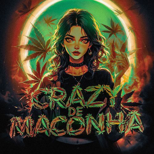 CRAZY DE MACONHA