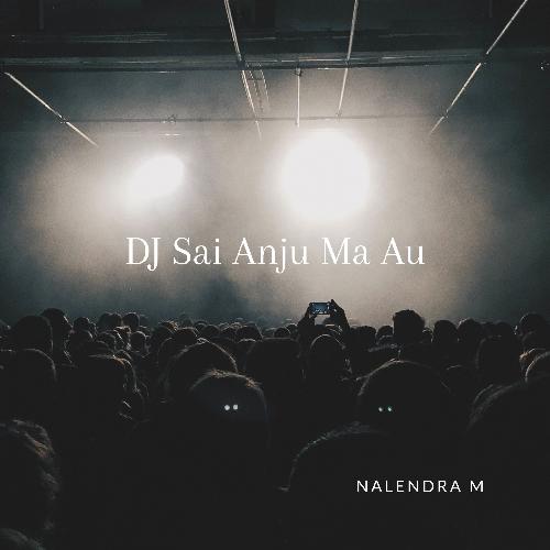 DJ Sai Anju Ma Au cover art