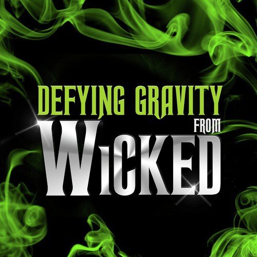 Defying Gravity (From "Wicked")