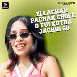 Ei Lachak Pachak Chole O Tui Kotha Jachhi Go-KThGfD9jXwY