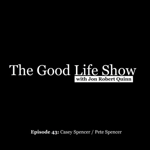 Episode 43: Casey Spencer / Pete Spencer (feat. Jon Robert Quinn) cover art