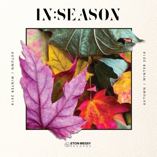 Eton Messy In:Season (Autumn / Winter 2016) (Continuous Mix 2)